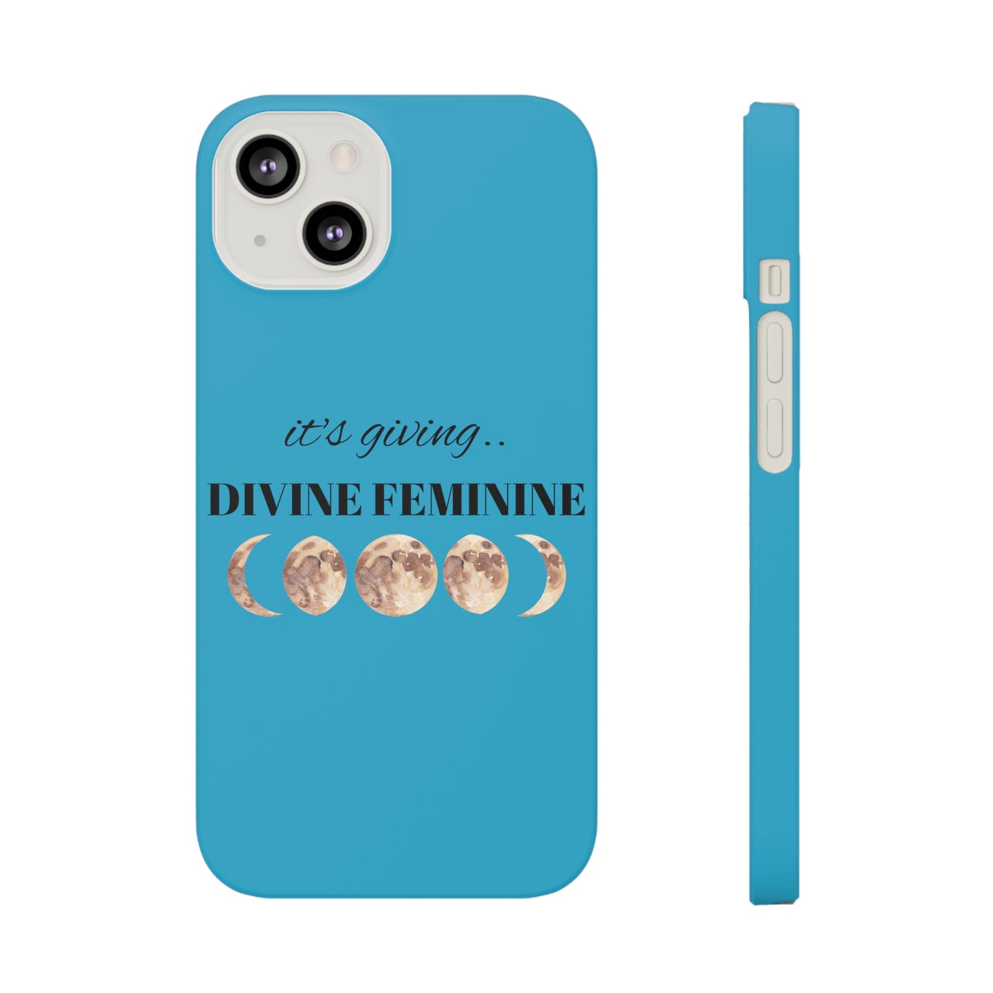 Turquoise "It's Giving Divine Feminine" Phone Case